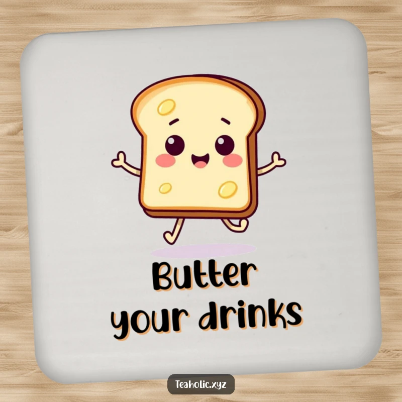 Funny coaster with a smiling, buttered toast slice doing a hop-skip, offering protection with playful flair.