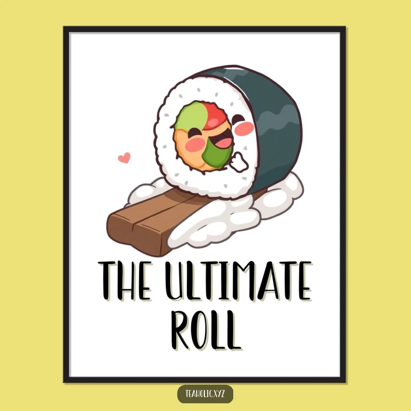 Funny Sushi Roll Poster: Gleeful Rolling Sushi Art, Hilarious Funny Gift Decor