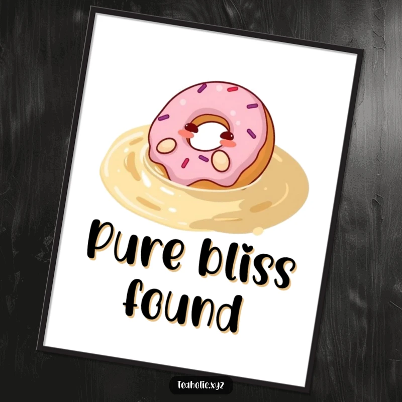 Funny donut poster depicting a happy donut joyfully rolling in a pool of tea, a whimsical and humorous piece of art.