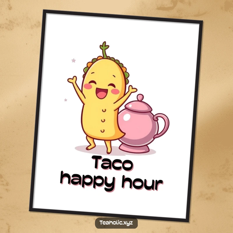 Funny taco doing a joyful shimmy next to a teapot, as humorous wall art on a poster.