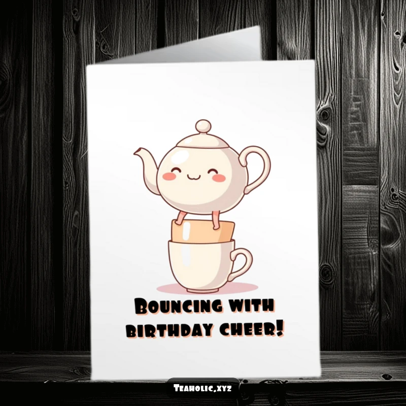 Funny Free Printable Birthday Card: Cheerful teapot character with legs bouncing on mugs, joyous birthday.