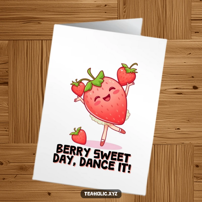Funny Free Printable Birthday Card featuring a joyful strawberry in a ballet pirouette, celebrating with a graceful dance and a cheerful expression.