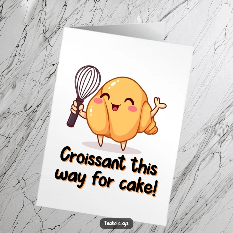 Funny Free Printable Birthday Card of a whimsical croissant waving a mini whisk, celebrating a special day.