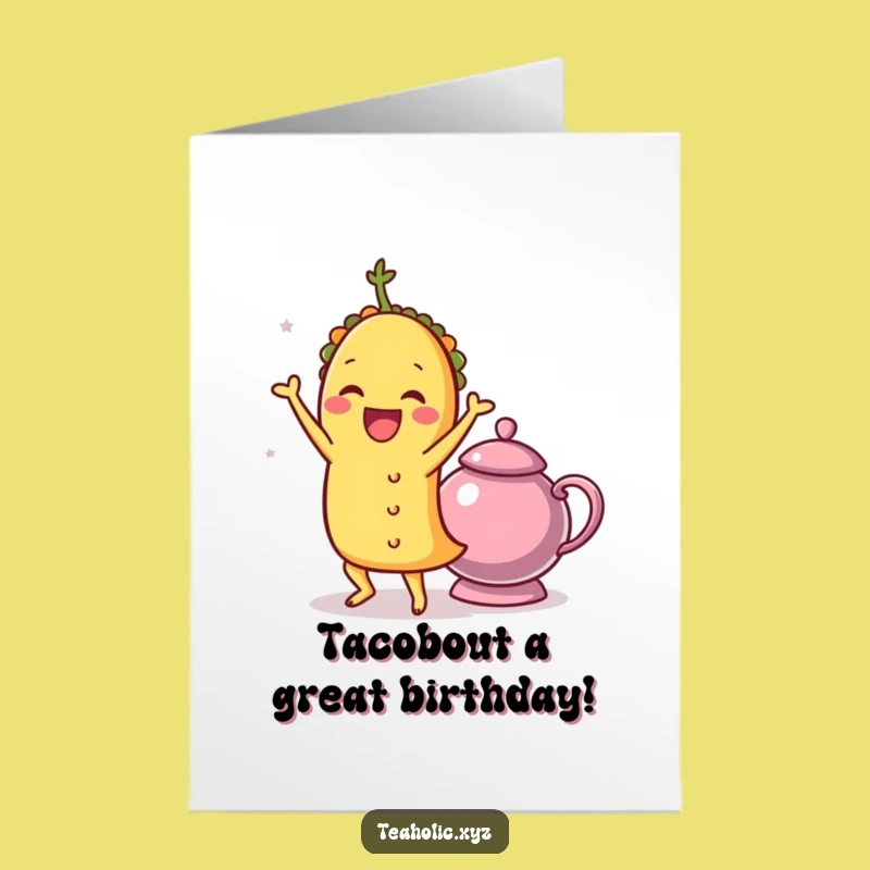 Free Printable Funny Taco Birthday Card - Fiesta Downloadable Gift for a Groovy Celebration