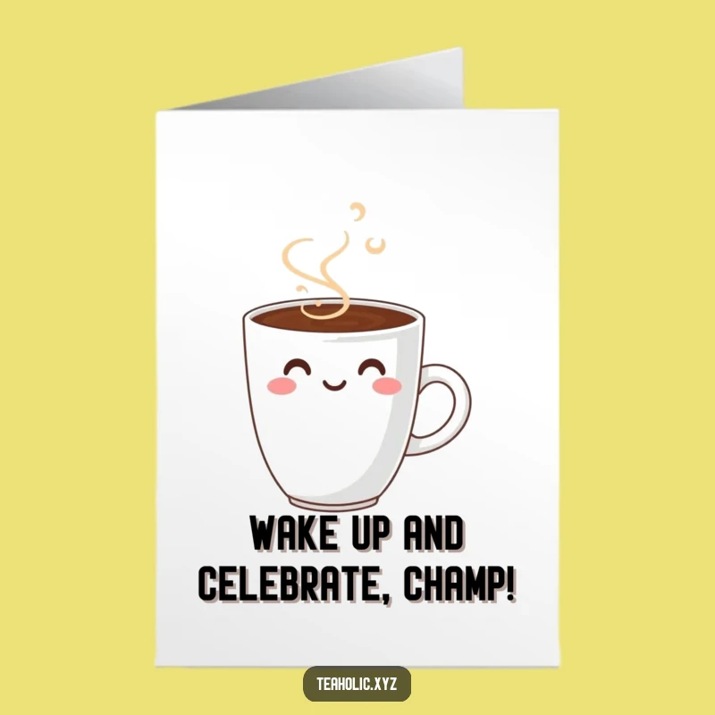 Free Printable Birthday Card: Funny Coffee Cup Design for a Brew-tiful Celebration!