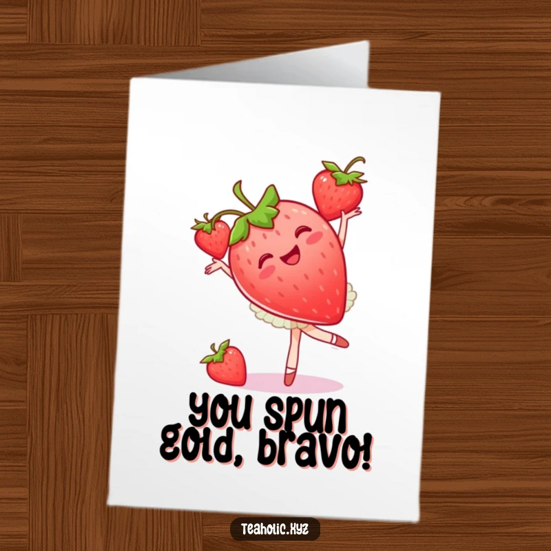 Funny Free Printable Congratulations Card with a happy strawberry performing a ballet pirouette, showcasing a sense of accomplishment and joy.