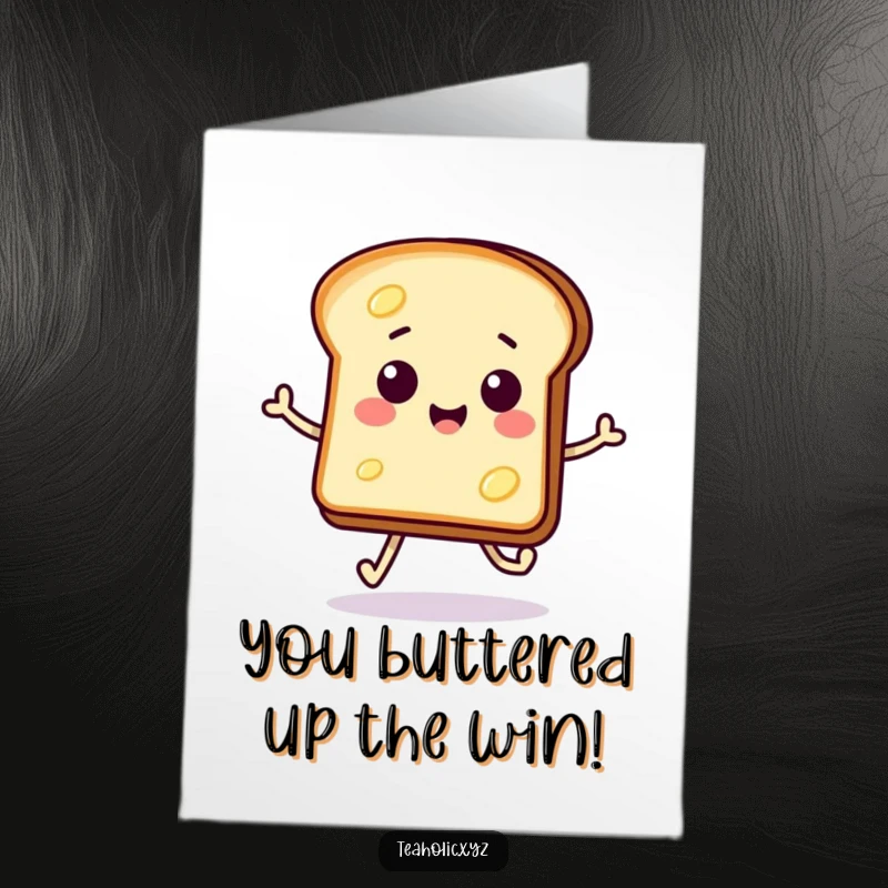 Funny Free Printable Congratulations Card: Buttered toast smiling and doing a little hop skip, celebrating a fantastic achievement.