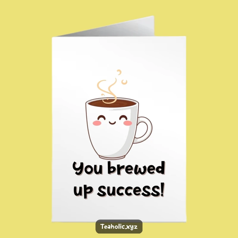 Free Printable Congrats Card: Smiling Coffee Cup Design for a Brew-tiful Achievement!