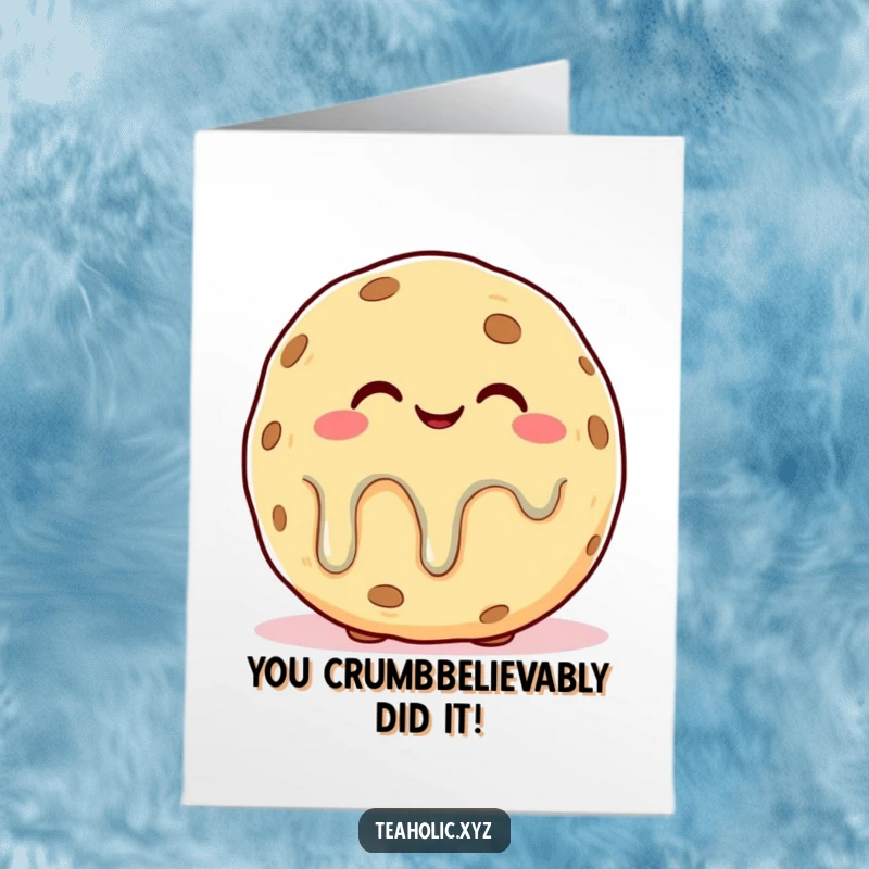 Funny Free Printable Congrats Card featuring a plump cookie character in blissful melt-mode, celebrating an achievement.