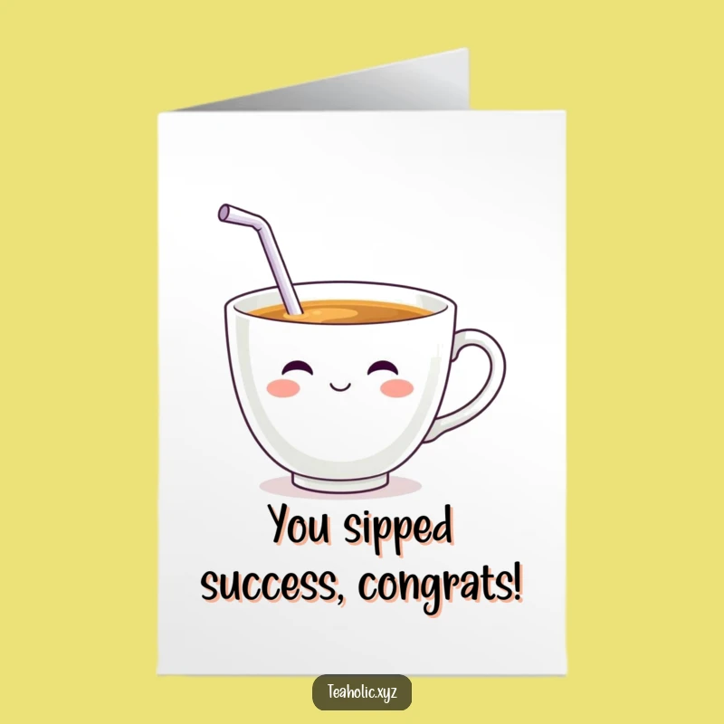Free Printable Teacup Sip Congrats Card: Humorous Downloadable Gift