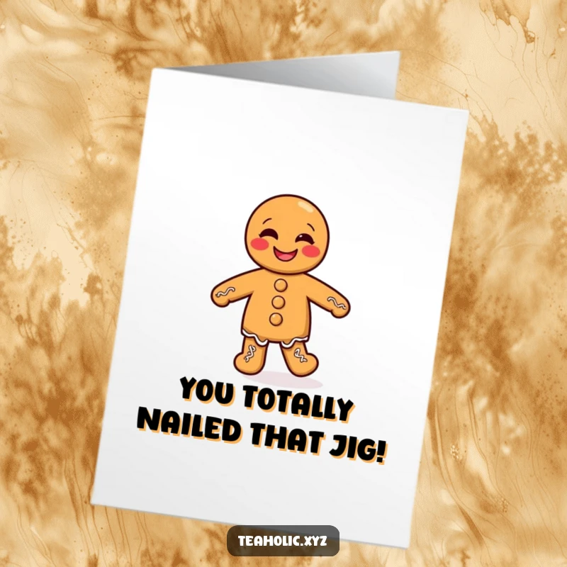 Funny Free Printable Congrats Card: Giggling gingerbread man doing a happy jig, celebrating success with whimsical movement. Unique downloadable art.