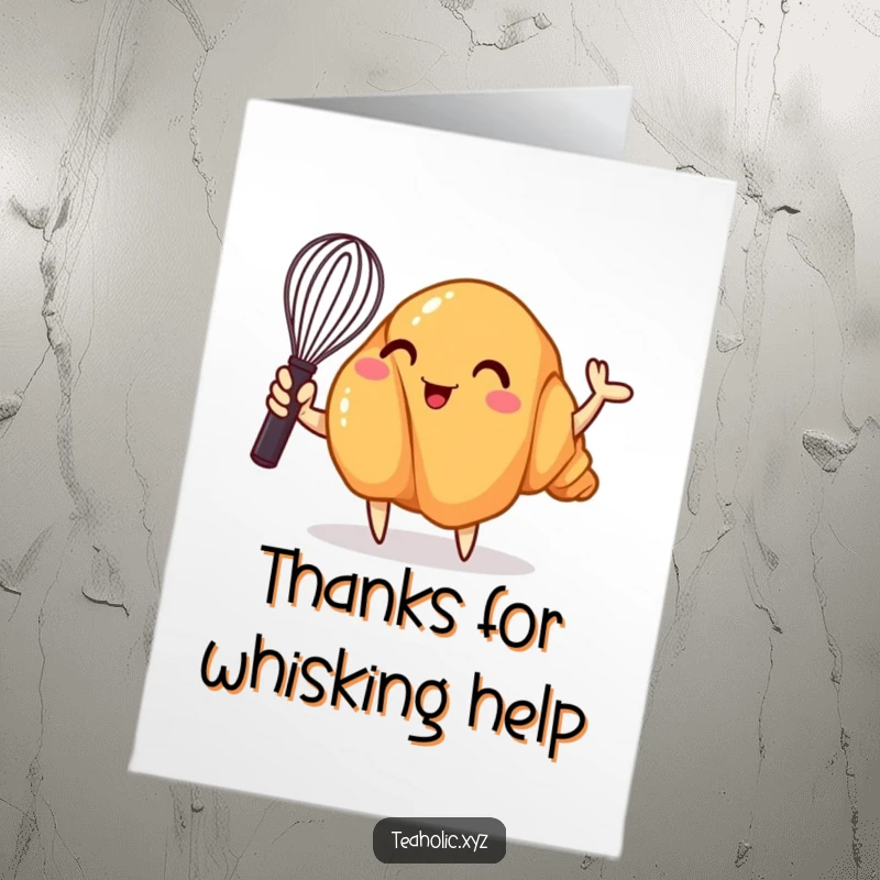 Funny Free Printable Thank You Card of a whimsical croissant waving a mini whisk, expressing thanks.
