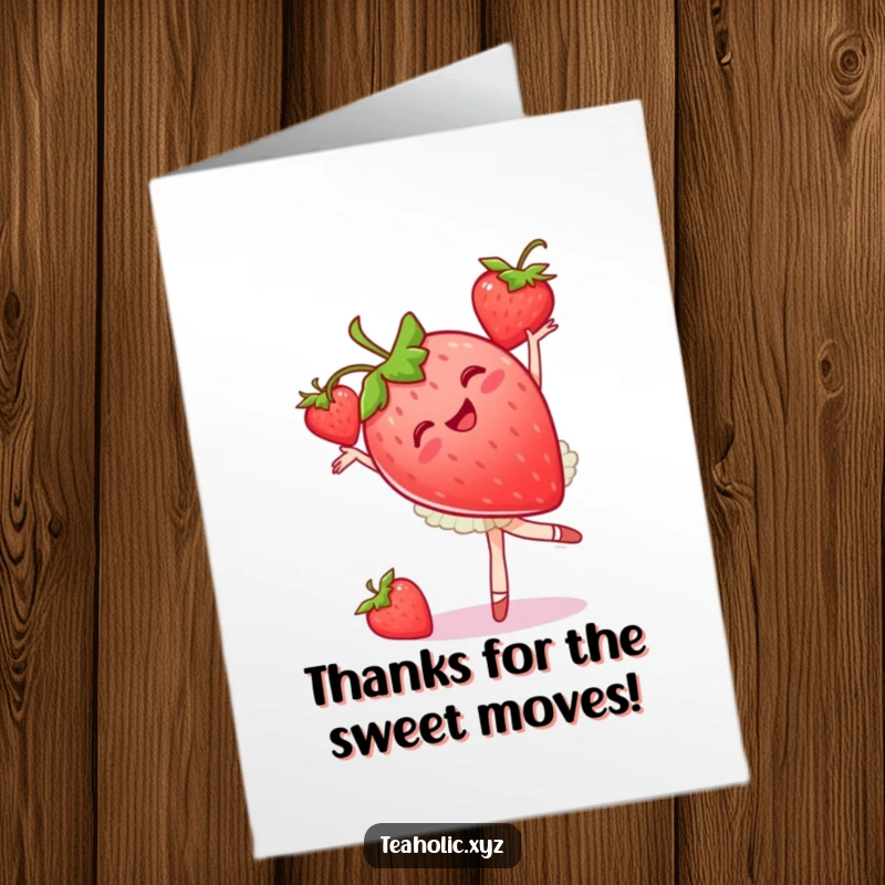 Funny Free Printable Thank You Card featuring a strawberry in a graceful ballet pirouette, conveying thanks with sweet, dance-inspired charm.