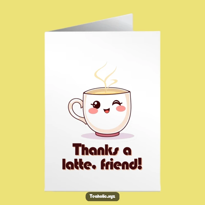 Free Printable Thank You Card: Steaming Teacup, Funny Downloadable Appreciation Gift