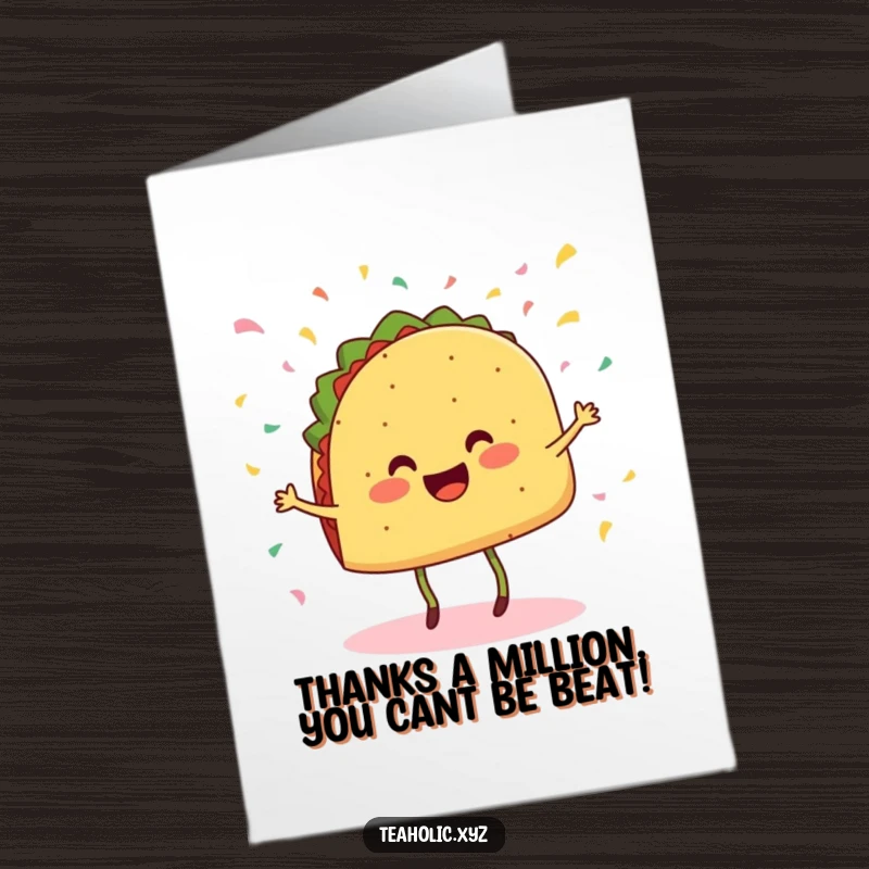 Funny Free Printable Thank You Card: A cheerful taco with legs doing a little dance with confetti falling, sending thanks with flair.